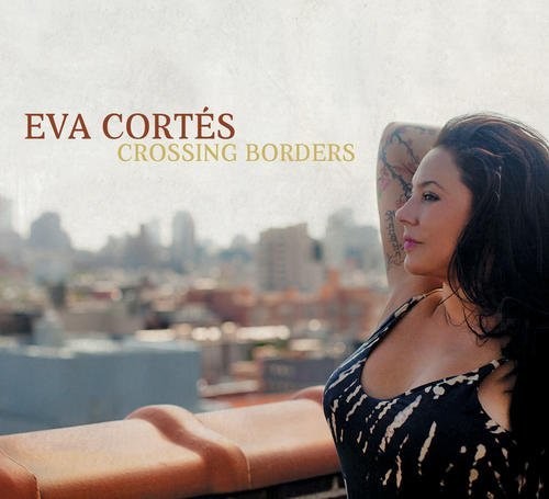 the album cover for Eva Cortes - Crossing Borders