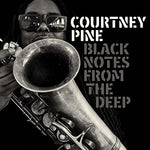 the album cover for Courtney Pine - Black Notes From The Deep