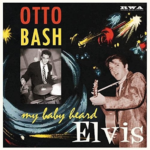 Otto Bash - Mi bebé escuchó a Elvis (Vinilo)