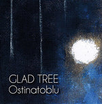 the album cover for Glad Tree - Ostinatoblu