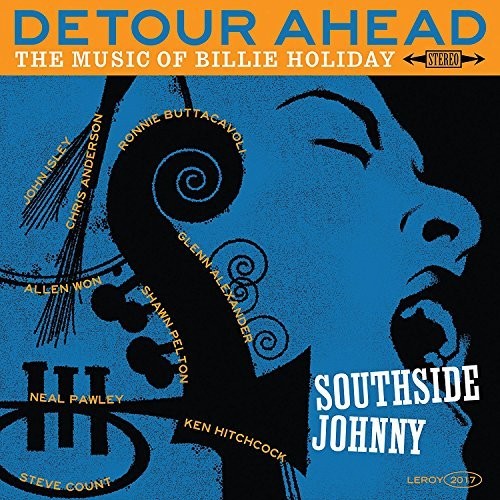 the album cover for Southside Johnny - Detour Ahead: Music Of Billie Holiday