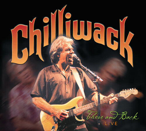 Chilliwack - There And Back Live (CD)