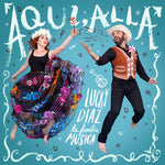 the album cover for Lucky Diaz - Aqui Alla