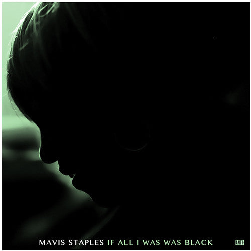 メイヴィス・ステイプルズ - イフ・オール・アイ・ワズ・ワズ・ブラック (アナログレコード)