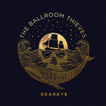 the album cover for The Ballroom Thieves - Deadeye