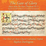 the album cover for Stephen Darlington / Choir Christ Church Cathedral - Music from the Eton Choirbook / Gate of Glory