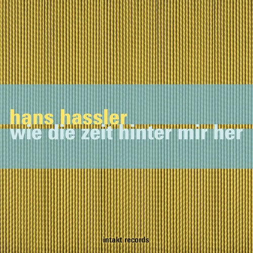 the album cover for Hans Hassler - Wie Die Zeit Hinter Mir Her