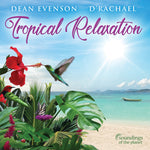 the album cover for Dean Evenson - Tropical Relaxation [Digipak]