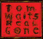 the album cover for Tom Waits - Real Gone: Remixed And Remastered [2LP]
