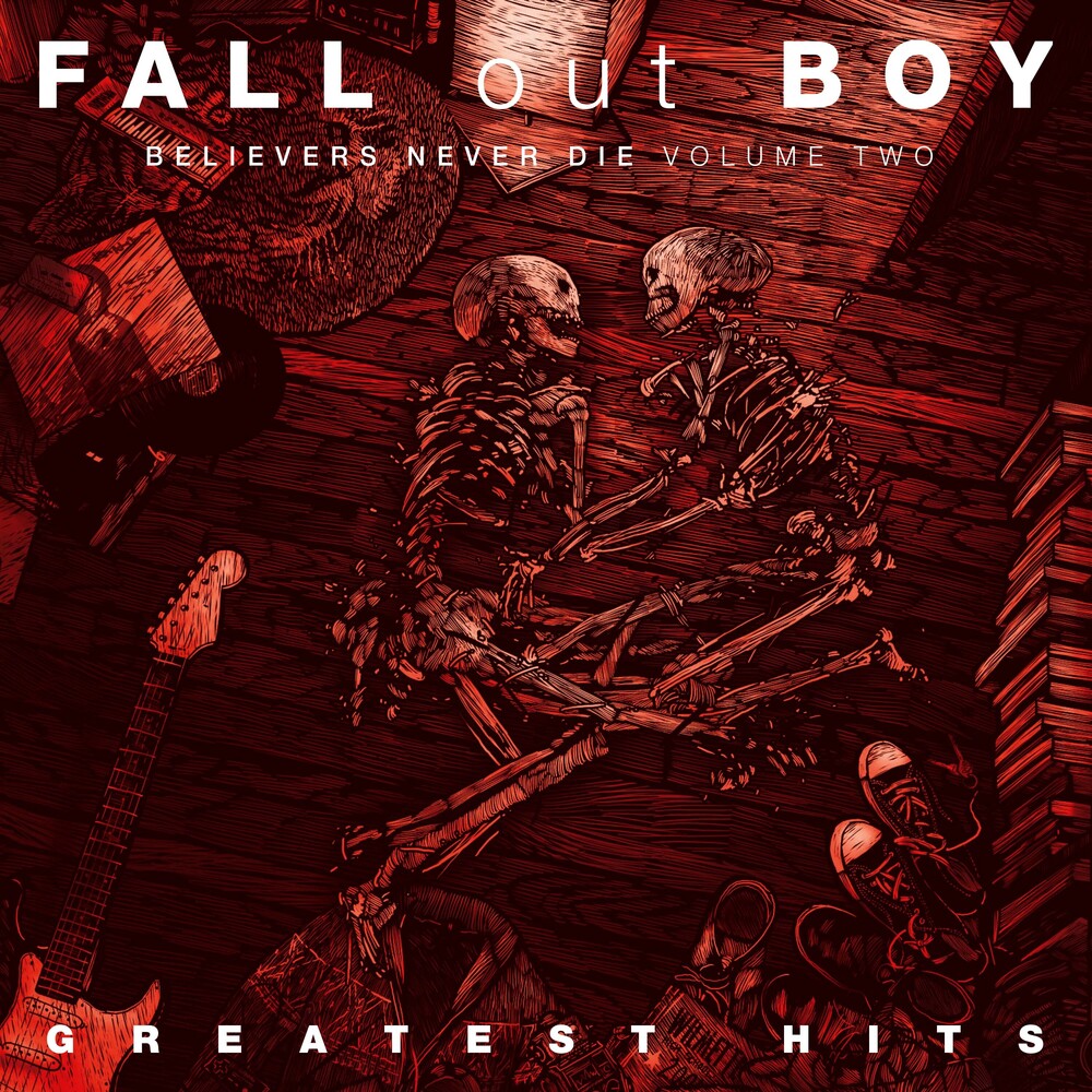 the album cover for Fall Out Boy - Believers Never Die, Vol. 2