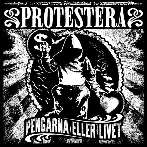 the album cover for Protestera - Pengarna Eller Livet