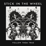 Stick In The Wheel - Síguelos de verdad (CD)