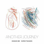 the album cover for Daisuke Abe / Kuriko Tsugawa - Another Journey