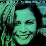 the album cover for Ani Espriella - Ani Esprilla Noches en Blanco