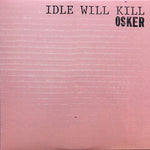 Osker - Idle Will Kill (Vinyl)