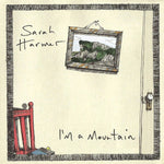 the album cover for Sarah Harmer - I'm A Mountain [LP]