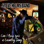 the album cover for Steve Helms Band - Can I Buy You A Country Song?