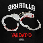 the album cover for Sky Balla - Validated [Digipak]