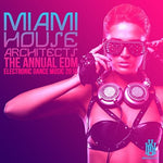 マイアミ・ハウス・アーキテクツ - The Annual EDM - Electronic Dance Music 2016 (CD)