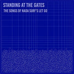 the album cover for Nada Surf - Standing At The Gates: The Songs Of Nada Surf's 'Let Go'