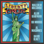 the album cover for Malcolm Holcombe / Kaufman,Alan / Maginnes,Al - Liberty Circus [Digipak]