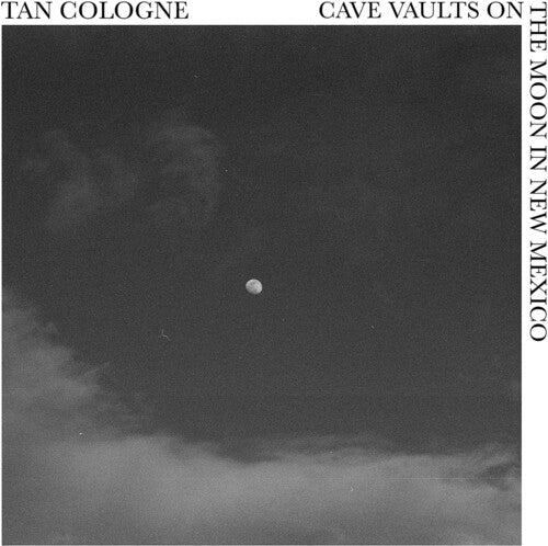Tan Cologne - Cave Vaults On The Moon In New Mexico (Vinyl)