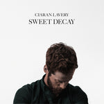 Ciaran Lavery - Sweet Decay (Vinilo)