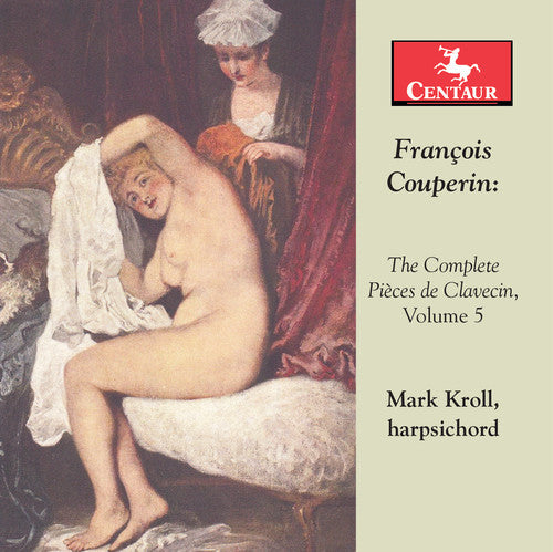 the album cover for Couperin / Kroll - Complete Pieces de Clavecin 5