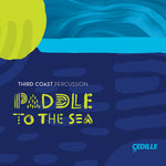 the album cover for Third Coast Percussion - Paddle to the Sea