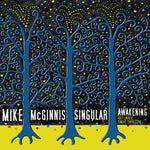 the album cover for Mike McGinnis - Singular Awakening