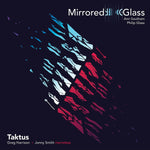 the album cover for Glass / Taktus / Harrison / Smith - Mirrored Glass