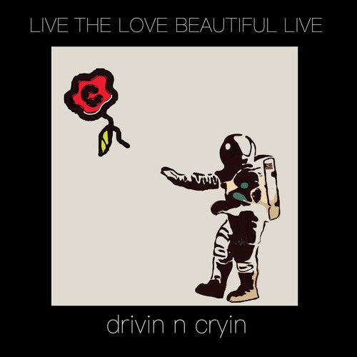 Drivin N' Cryin - Vive el amor hermoso en vivo (Vinilo)