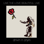 Drivin N' Cryin - Vive el amor hermoso en vivo (Vinilo)