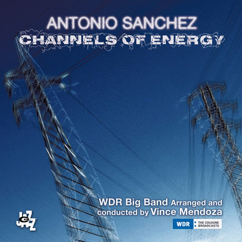 the album cover for Antonio Sanchez - Channels Of Energy