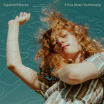 the album cover for Squirrel Flower - I Was Born Swimming