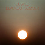 the album cover for Dusted - Blackout Summer