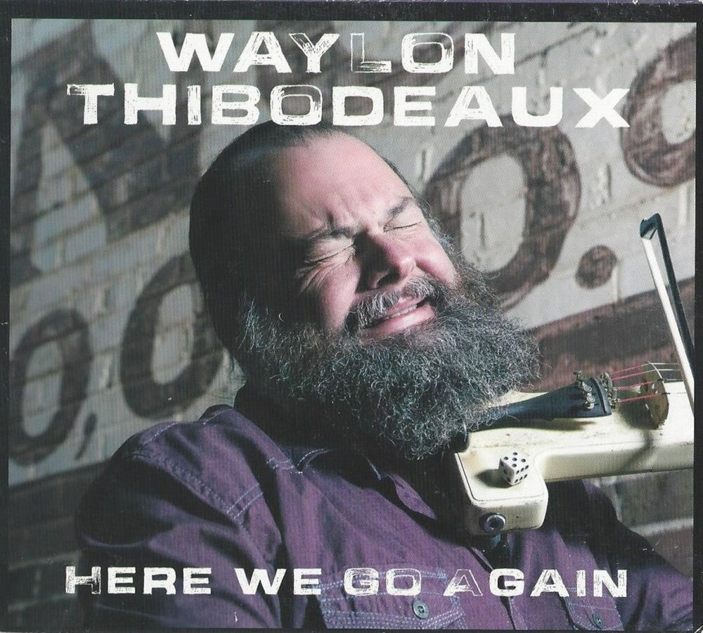 the album cover for Waylon Thibodeaux - Here We Go Again