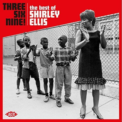 Shirley Ellis - Three Six Nine: The Best Of Shirley Ellis (CD)
