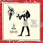 Sun Ra - Dios es más de lo que el amor jamás podría ser (Vinilo)