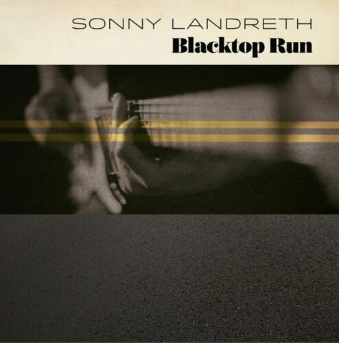 Sonny Landreth - Blacktop Run (Vinyl)