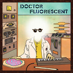 Doctor Fluorescent - Doctor Fluorescent (Vinyl)