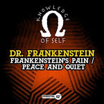 the album cover for Dr. Frankenstein - Frankenstein's Pain / Peace & Quiet