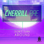 the album cover for Cherrill Rae - Don't Turn Around - Dio Remixes