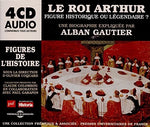 the album cover for Alban Gautier - Le Roi Arthur Figure Historique Ou Legendaire
