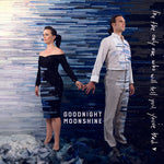 the album cover for Goodnight Moonshine - I'M The Only One Who Will Tell You You'Re Bad