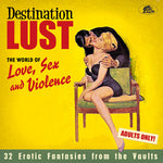 Various Artists - Destination Lust: Songs Of Love, Sex & Violence (Various Artists) (CD)