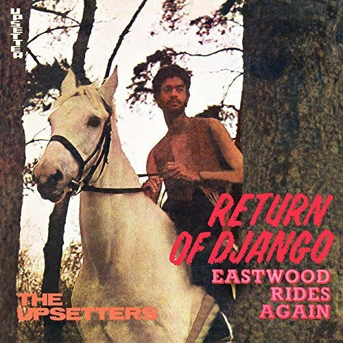the album cover for Lee 'scratch' Perry - Return Of Django / Eastwood Rides Again