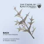 the album cover for Choir of King's College, Cambridge - Bach: St. Matthew Passion