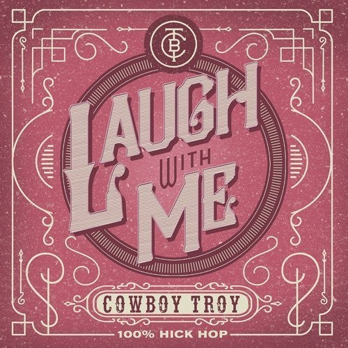 the album cover for Cowboy Troy - Laugh With Me [Digipak]