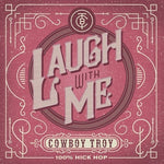 the album cover for Cowboy Troy - Laugh With Me [Digipak]